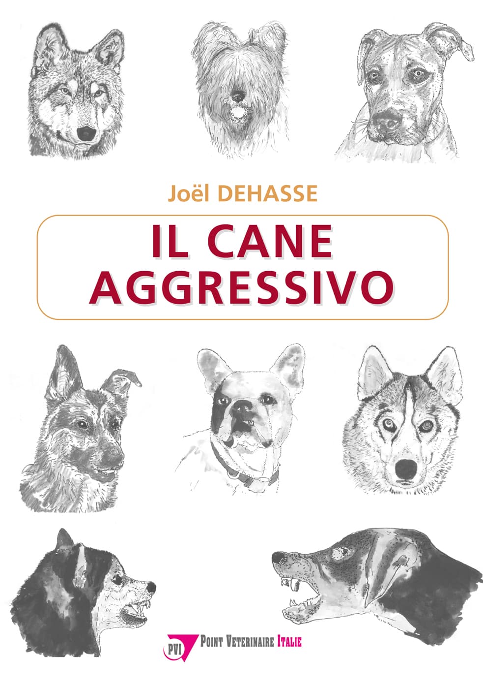Il cane aggressivo. Gestione del cane aggressivo nella pratica clinica